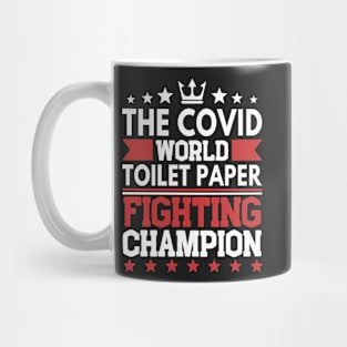 Covid World Toilet Paper Fighting Champion Mug